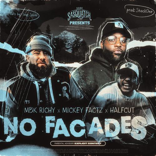 No Facades (feat. MBK Richy, Mickey Factz, Halfcut & Tone Spliff) [Explicit]