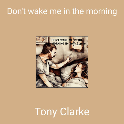 Don't wake me in the morning