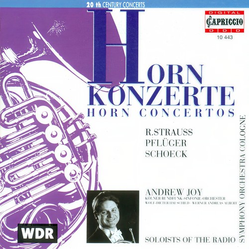 STRAUSS, R.: Horn Concertos Nos. 1 and 2 / SCHOECK, O.: Horn Concerto, Op. 65 / PFLUGER, H.-G.: Horn Concerto (Joy)