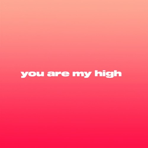 You Are My High (Explicit)