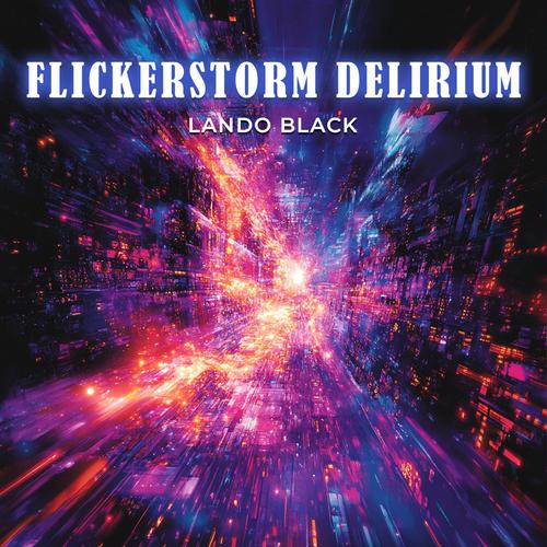 Flickerstorm Delirium