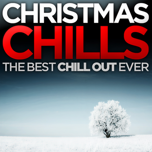 Christmas Chills - The Best Chill Out Ever