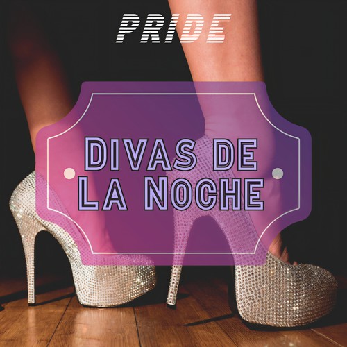 Pride: Divas De La Noche (Explicit)