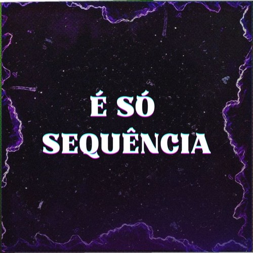 É Só Sequência (Explicit)