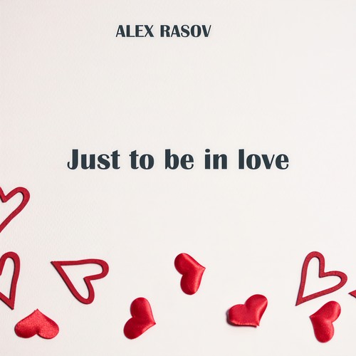Just to Be in Love