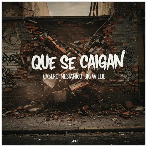 Que Se Caigan (feat. Mesianico & Big Willie el Renacido)