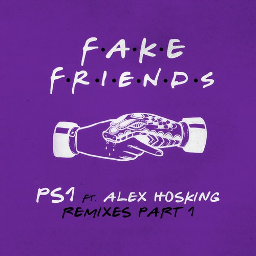 Fake Friends (Remixes Pt.1)