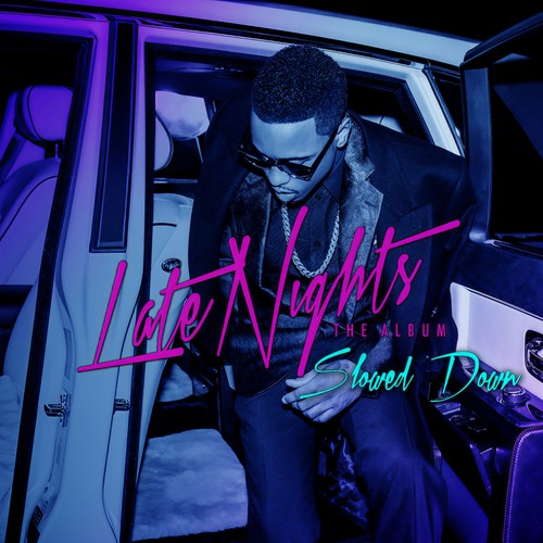 Late Nights: The Album (Slowed Down) [Explicit]