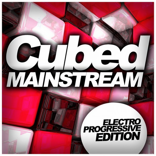 Cubed Mainstream: Electro Progressive Edition, Vol. 4