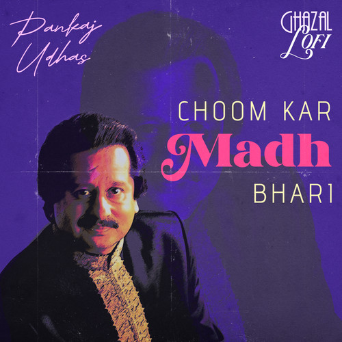 Choom Kar Madh Bhari (Ghazal Lofi)