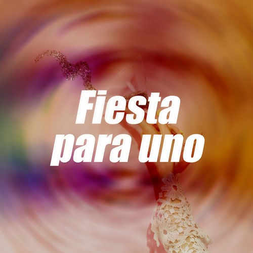 Fiesta para uno (Explicit)