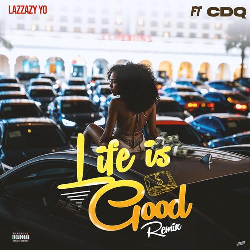 Life Is Good (feat. CDQ) [Remix] [Explicit]