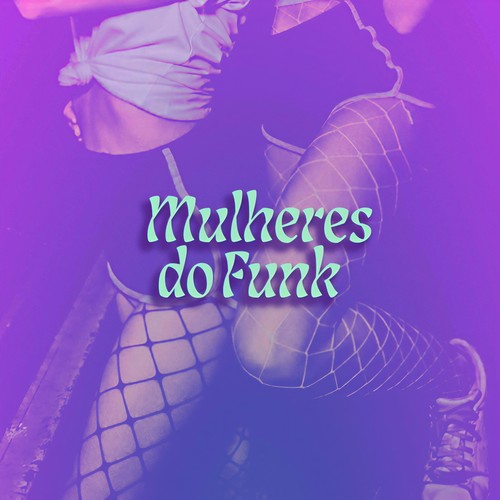 Mulheres do Funk (Explicit)