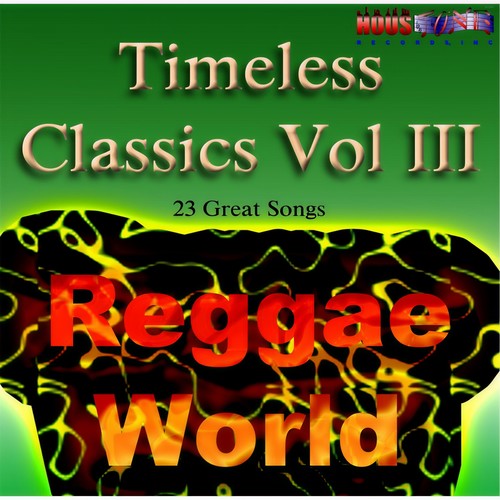 Timeless Classics, Vol. III: Reggae / World