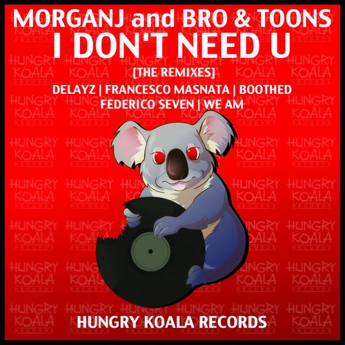 I Don't Need U (The Remixes)