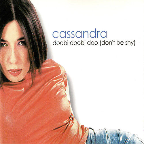 Doobi Doobi Doo(Don’t Be Shy) - Cassandra