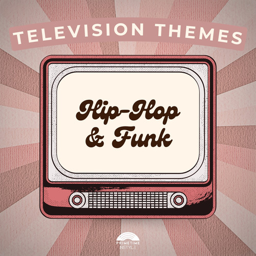 Television Themes: Hip-Hop & Funk