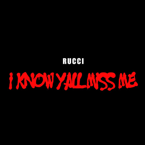 I Know Y'all Miss Me (Explicit)