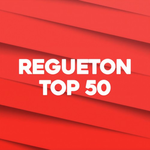 REGUETON TOP 50 (Explicit)