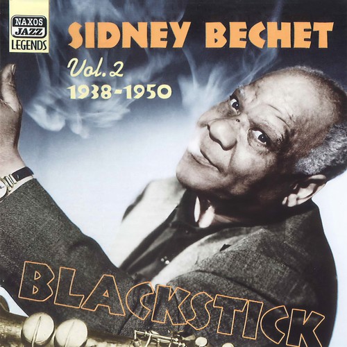 BECHET, Sidney: Blackstick (1938-1950)