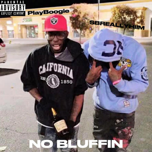 No Bluffin (feat. PlayBoogie) [Explicit]