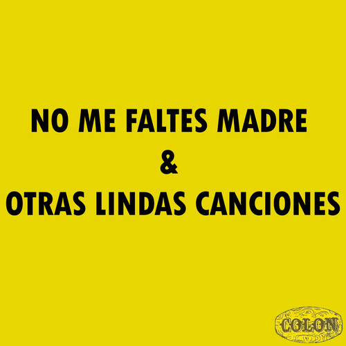 No Me Faltes Madre & Otras Lindas Canciones