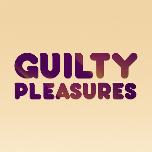 Guilty Pleasures (Explicit)