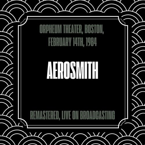 Orpheum Theater, Boston, February 14th, 1984 (Remastered, Live on Broadcasting)