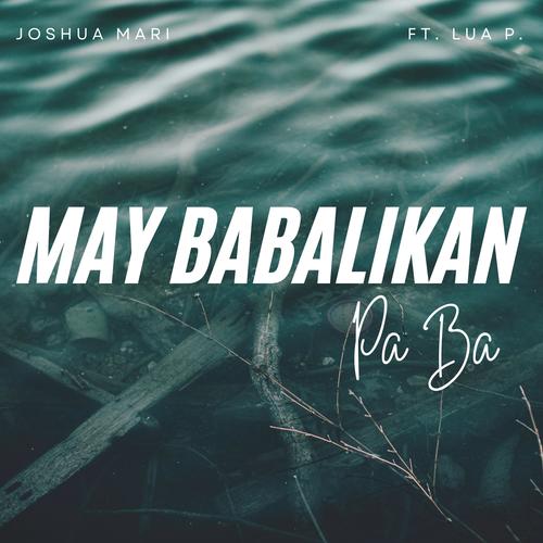 May Babalikan Pa Ba (feat. Lua P.)