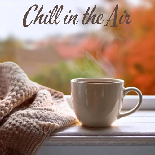 Chill in the Air: Smooth Jazz for Cozy Coffee Moments
