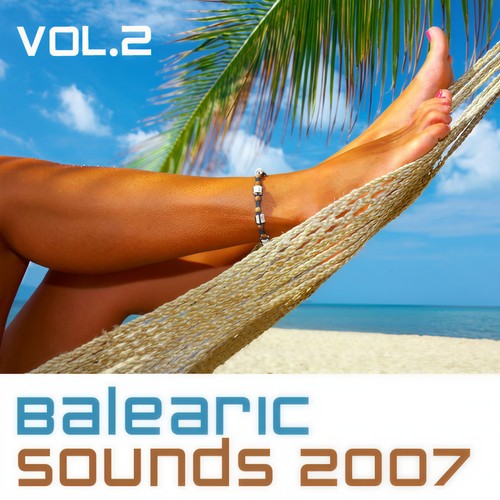 Balearic Sounds 2007, Vol. 2