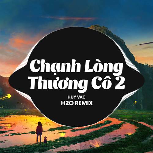 Chạnh Lòng Thương Cô 2 (Remix Deep House)