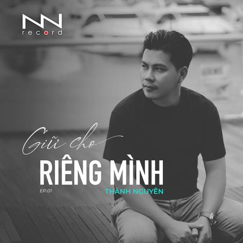 Giữ Cho Riêng Mình (feat. Thành Nguyên)