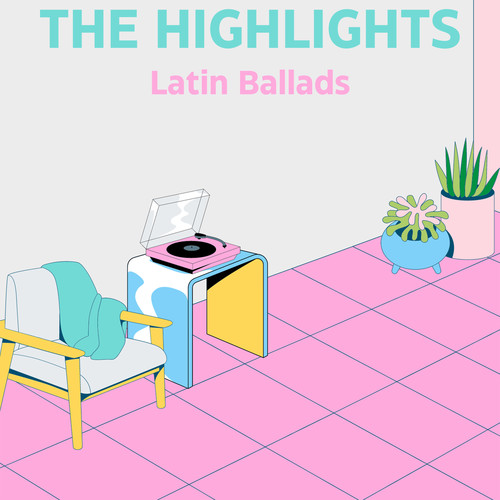 The Highlights: Latin Ballads