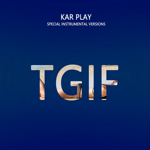 TGIF (Special Instrumental Versions)