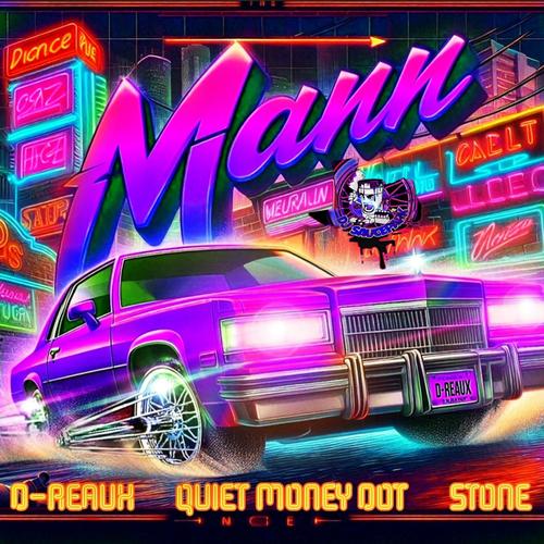 Mann (feat. D-Reaux, Quiet Money Dot & Stone) [Slowed & Chopped] [Explicit]