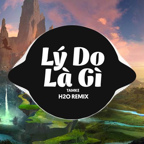 Lý Do Là Gì (Remix Deep House)