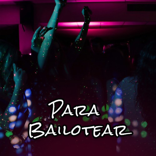 Para Bailotear