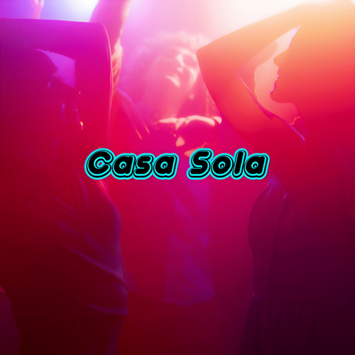 Casa Sola (Explicit)