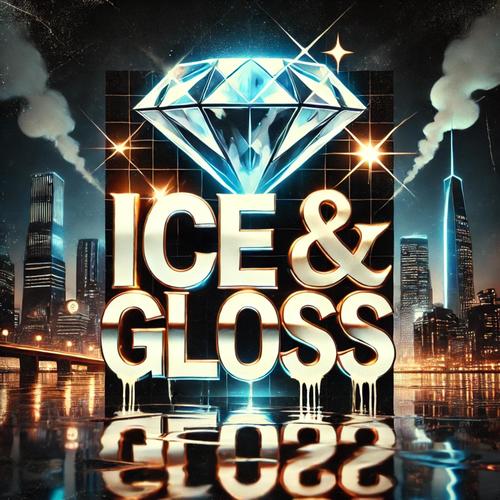 Ice&Gloss (Explicit)