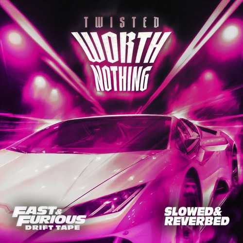 WORTH NOTHING (feat. Oliver Tree) (Slowed and Reverbed / Fast & Furious: Drift Tape/Phonk Vol 1) [Explicit]