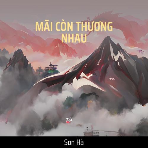 MÃI CÒN THƯƠNG NHAU