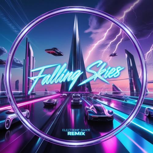 Falling Skies (Electronic Dance Mix)