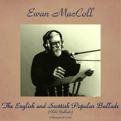 The English and Scottish Popular Ballads (Child Ballads) [Remastered 2016]