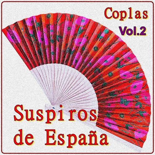 SUSPIROS DE ESPAÑA COPLAS, Vol. 2