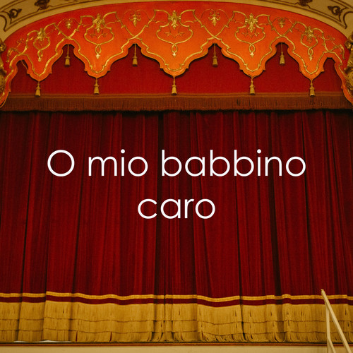 ''O mio babbino caro''