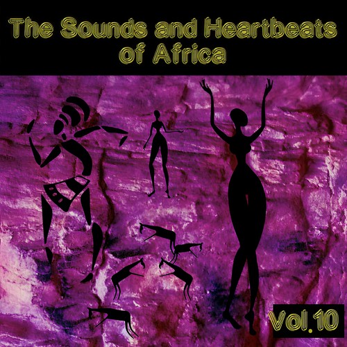 The Sounds and Heartbeat of Africa,Vol.10