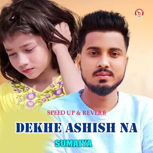 Dekhe Ashish Na (Speed up & Reverb)