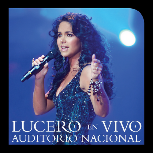 Lucero En Vivo  Auditorio Nacional