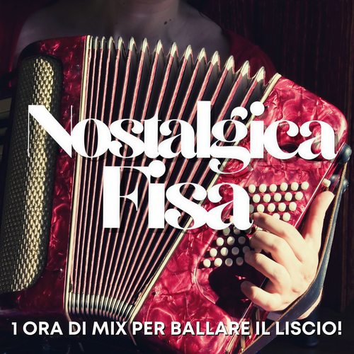 Nostalgica fisa (1 ora di mix per ballare il liscio!)